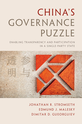 China's Governance Puzzle: Enabling Transparency and Participation in a Single-Party State - Stromseth, Jonathan R., and Malesky, Edmund J., and Gueorguiev, Dimitar D.