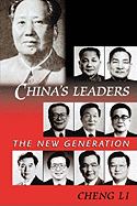 China's Leaders: The New Generation