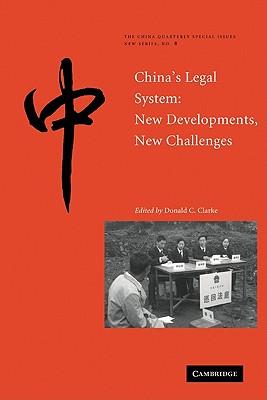 China's Legal System: New Developments, New Challenges - Clarke, Donald C (Editor)
