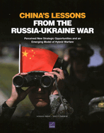 China's Lessons from the Russia-Ukraine War: Perceived New Strategic Opportunities and an Emerging Model of Hybrid Warfare