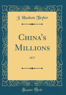 China's Millions: 1877 (Classic Reprint)