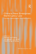 China's New Enterprise Bankruptcy Law: Context, Interpretation and Application