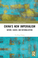 China's New Imperialism: Nature, Causes, and Rationalization