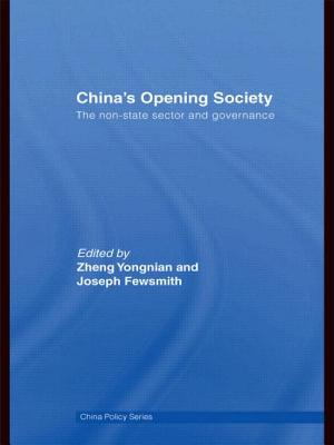 China's Opening Society: The Non-State Sector and Governance - Yongnian, Zheng (Editor), and Fewsmith, Joseph (Editor)