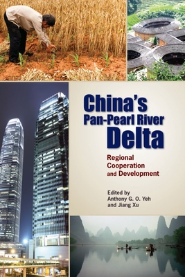 China's Pan-Pearl River Delta: Regional Cooperation and Development - Yeh, Anthony G O Lecturer in Urban Stud (Editor), and Xu, Jiang (Editor)