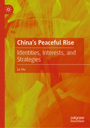 China's Peaceful Rise: Identities, Interests, and Strategies