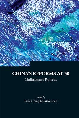 China's Reforms at 30: Challenges and Prospects - Yang, Dali L (Editor), and Zhao, Litao (Editor)