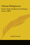 Chinas Religionen: Erster Toil, Confucius Und Seine Lehre (1895)