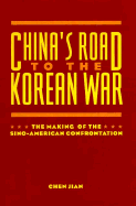 China's Road to the Korean War: The Making of the Sino-American Confrontation - Jian, Chen, and Chen Jian, Professor