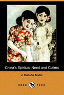 China's Spiritual Need and Claims (Dodo Press)