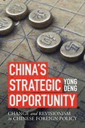 China's Strategic Opportunity: Change and Revisionism in Chinese Foreign Policy