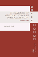 China's Use of Military Force in Foreign Affairs: The Dragon Strikes