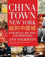 Chinatown New York: Portraits, Recipes, and Memories