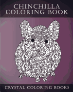 Chinchilla Coloring Book for Adults: A Stress Relief Adult Coloring Book Containing 30 Pattern Coloring Pages