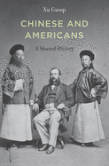 Chinese and Americans: A Shared History
