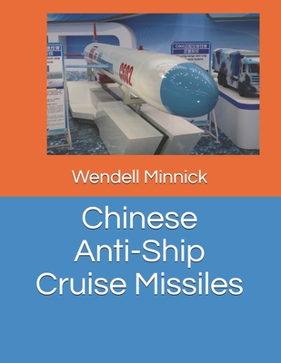 Chinese Anti-Ship Cruise Missiles - Minnick, Wendell