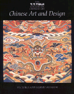 Chinese Art and Design: The T.T. Tsui Gallery of Chinese Art - Kerr, Rose (Editor), and Wilson, Verity (Text by), and Clunas, Craig (Text by)