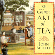 Chinese Art of Tea - Blofeld, John