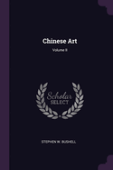 Chinese Art; Volume II