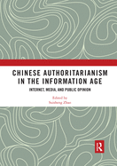 Chinese Authoritarianism in the Information Age: Internet, Media, and Public Opinion