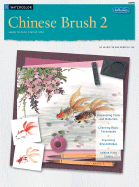 Chinese Brush 2: Learn to Paint Step by Step
