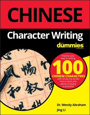 Chinese Character Writing For Dummies - Abraham, Wendy, and Li, Jing