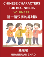 Chinese Characters for Beginners (Part 19)- Simple Chinese Puzzles for Beginners, Test Series to Fast Learn Analyzing Chinese Characters, Simplified Characters and Pinyin, Easy Lessons, Answers