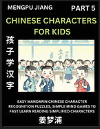 Chinese Characters for Kids (Part 5) - Easy Mandarin Chinese Character Recognition Puzzles, Simple Mind Games to Fast Learn Reading Simplified Characters