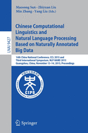 Chinese Computational Linguistics and Natural Language Processing Based on Naturally Annotated Big Data: 13th China National Conference, CCL 2014, and First International Symposium, Nlp-Nabd 2014, Wuhan, China, October 18-19, 2014. Proceedings