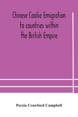 Chinese coolie emigration to countries within the British Empire - Crawford Campbell, Persia