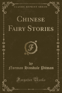 Chinese Fairy Stories (Classic Reprint)