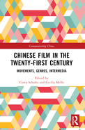 Chinese Film in the Twenty-First Century: Movements, Genres, Intermedia