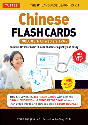 Chinese Flash Cards Kit Volume 1: Characters 1-349: Hsk Elementary Level - Lee, Philip Yunkin, and Yang, Jun (Revised by)