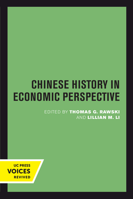 Chinese History in Economic Perspective: Volume 13 - Rawski, Thomas G (Editor), and Li, Lillian M (Editor)