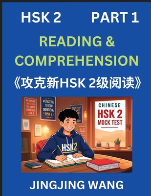 Chinese HSK Level 2 Reading and Comprehension (Part 1)- Mock Test Series for HSK Level 2, A Guide to Self-learn and Pass Mandarin Chinese Test - Wang, Jingjing