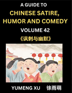 Chinese Humor and Comedy for Kids (Part 42)- Laughing at Life, A Guide to Chinese Satire for Young, Teens and Adults, Discover Satirical Humor, Learn and Improve Reading Funny Chinese Essays and Stories, Foreigner's Introduction to Easy Lessons of...