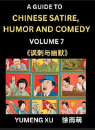 Chinese Humor and Comedy for Kids (Part 7)- Laughing at Life, A Guide to Chinese Satire for Young, Teens and Adults, Discover Satirical Humor, Learn and Improve Reading Funny Chinese Essays and Stories, Foreigner's Introduction to Easy Lessons of Mandarin