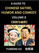 Chinese Humor and Comedy for Kids (Part 8)- Laughing at Life, A Guide to Chinese Satire for Young, Teens and Adults, Discover Satirical Humor, Learn and Improve Reading Funny Chinese Essays and Stories, Foreigner's Introduction to Easy Lessons of Mandarin