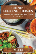 Chinese Keukengeheimen: Ontdek de Culinaire Schatten van China