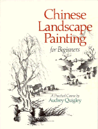 Chinese Landscape Painting for Beginners: A Practical Course
