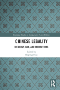 Chinese Legality: Ideology, Law, and Institutions