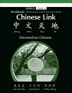 Chinese Link Workbook: Homework and Character Book: Intermediate Chinese: Level 2, Part 2