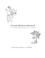 Chinese Medicine Workbook: A Comprehensive Review in 10 Weeks