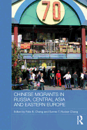 Chinese Migrants in Russia, Central Asia and Eastern Europe