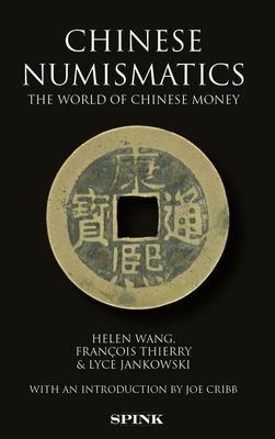 Chinese Numismatics - Wang, Helen, and Francois, Thierry, and Jankowski, Lyce