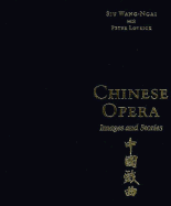 Chinese Opera: Images and Stories - Siu, Wang-Ngai, and Lovrick, Peter