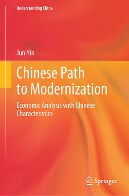 Chinese Path to Modernization: Economic Analysis with Chinese Characteristics - Yin, Jun