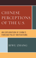 Chinese Perceptions of the U.S.: An Exploration of China's Foreign Policy Motivations