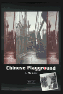 Chinese Playground: A Memoir - Lee, Bill, Professor