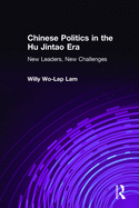 Chinese Politics in the Hu Jintao Era: New Leaders, New Challenges: New Leaders, New Challenges